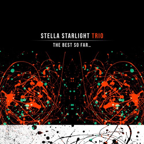 Stella Starlight Trio - The Best so Far… (2014)