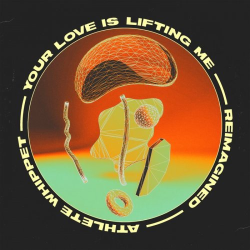 Athlete Whippet - Your Love Is Lifting Me (Reimagined) (2020)