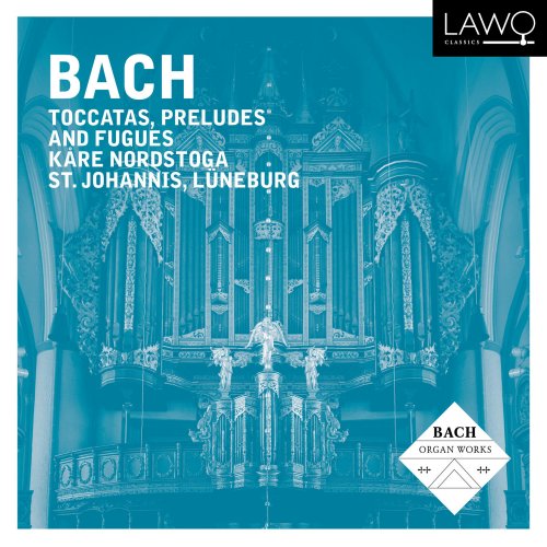 Kare Nordstoga - J. S. Bach: Toccatas, Preludes And Fugues (2018) [Hi-Res]
