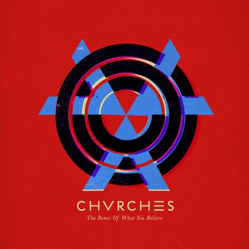 CHVRCHES - The Bones Of What You Believe (Special Edition) (2013)