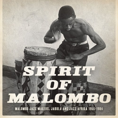 Various Artists - Next Stop Soweto presents Spirit Of Malombo: Malombo, Jabula, Jazz Afrika 1966-1984 (2014)