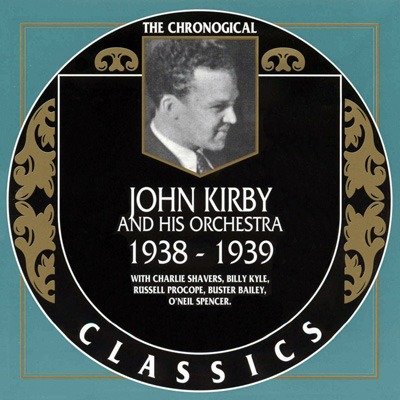 John Kirby - The Chronological Classics, Complete, 4 Albums