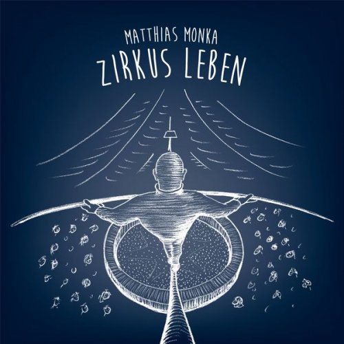 Matthias Monka - Zirkus Leben (2020)