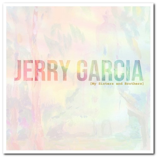 Jerry Garcia Band - My Sisters And Brothers (2020)