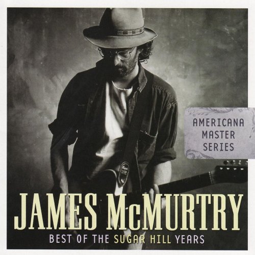 James McMurtry - Americana Master Series: Best Of The Sugar Hill Years (2007)