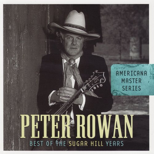 Peter Rowan - Americana Master Series: Best Of The Sugar Hill Years (2007)