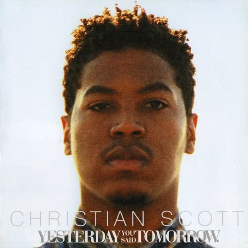 Christian Scott - Yesterday You Said Tomorrow (2010) FLAC