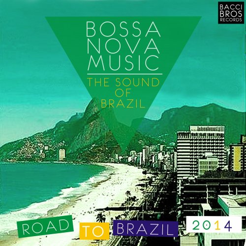 Bossa Nova Music - The Sound of Brazil (Road to Brazil 2014) (2014)
