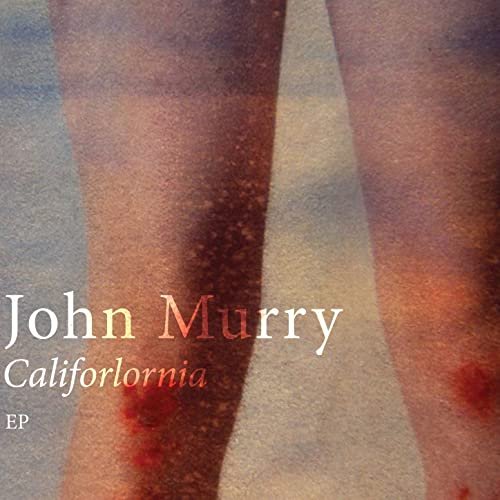 John Murry - Califorlornia EP (2014)