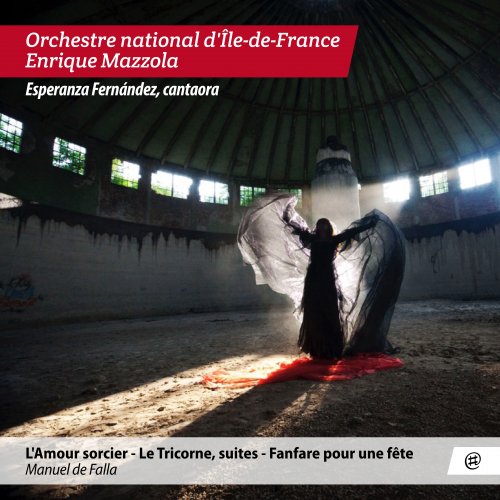 Orchestre national d'Ile-de-France, Esperanza Fernandez - De Falla: L'amour Sorcier, Le Tricorne, Fanfare pour une fête (2017) [Hi-Res]