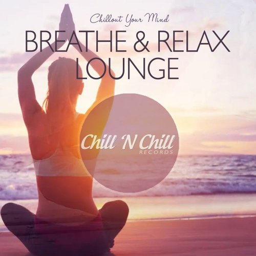 VA - Breathe & Relax Lounge: Chillout Your Mind (2020)