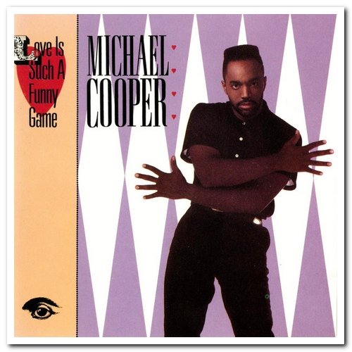 Michael Cooper - Love Is Such A Funny Game & Get Closer (1987 & 1992) Lossless