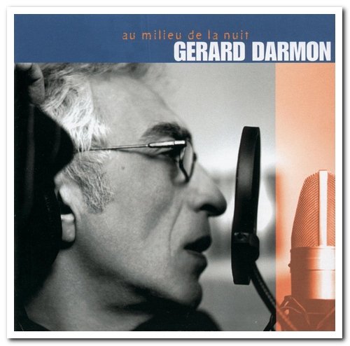 Gérard Darmon - Au Milieu De La Nuit & On S'Aime (2003 & 2008)