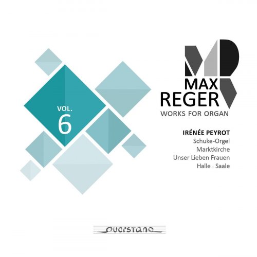 Irénée Peyrot - Max Reger - Works for Organ - Vol. 6 (Schuke-Orgel, Marktkirche in Halle) (2020) Hi-Res