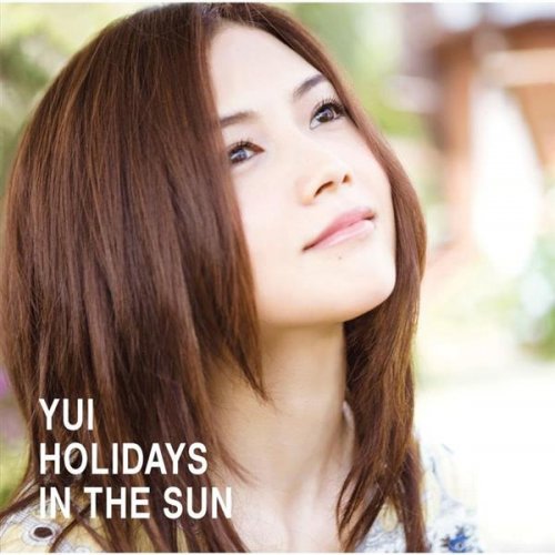 YUI - Holidays In The Sun (2010)
