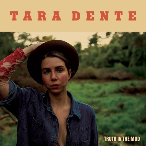 Tara Dente - Truth in the Mud (2020)