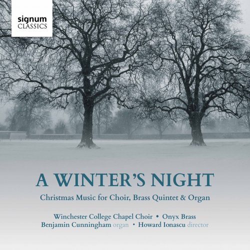 Winchester College Chapel Choir, Onyx Brass, Benjamin Cunningham & Howard Ionascu - A Winter's Night: Christmas Music for Choir, Brass Quintet & Organ (2020) [Hi-Res]