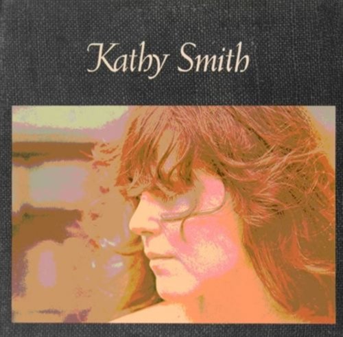 Kathy Smith - Some Songs I've Saved (Reissue) (1970/2007)