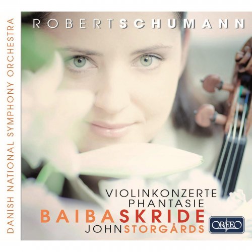 Baiba Skride - Schumann: Violin Concertos & Phantasie in C Major, Op. 131 (2013)