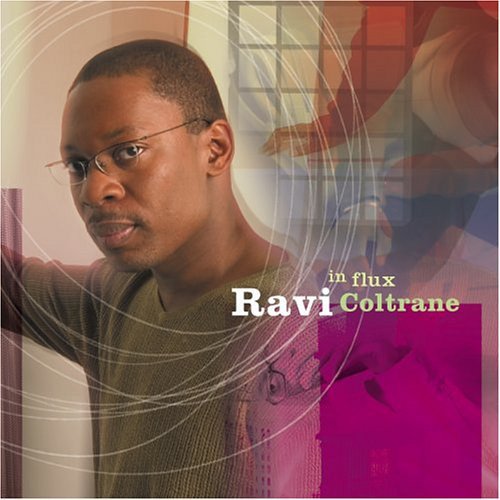 Ravi Coltrane - In Flux (2005) FLAC
