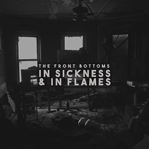 The Front Bottoms - In Sickness & in Flames (2020) Hi Res