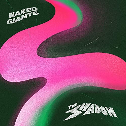Naked Giants - The Shadow (2020) Hi Res