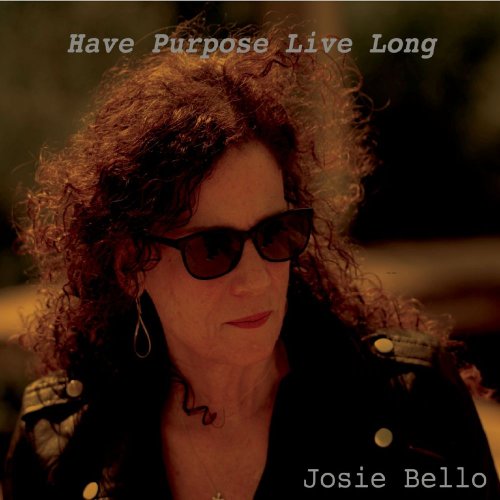 Josie Bello - Have Purpose Live Long (2020)