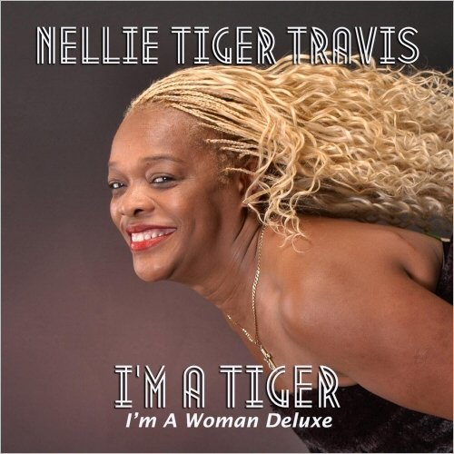 Nellie Tiger Travis - I'm A Tiger: I'm A Woman (Deluxe Edition) (2020)