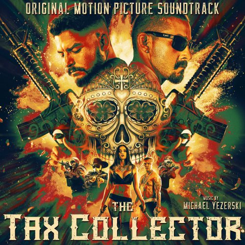 Michael Yezerski - The Tax Collector (Original Motion Picture Soundtrack) (2020) [Hi-Res]