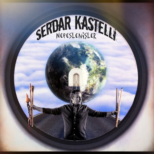 Serdar Kastelli - Nefeslenişler (2020) [Hi-Res]