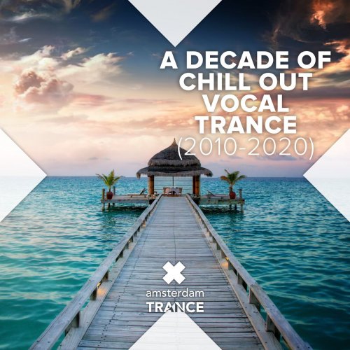 VA - A Decade of Chill Out Vocal Trance (2010 - 2020) (2020)