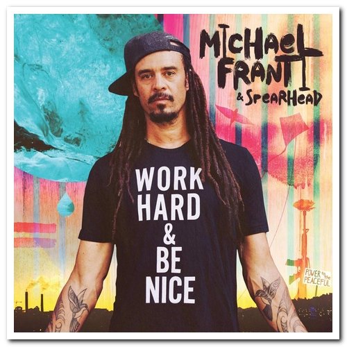 Michael Franti & Spearhead - Work Hard and Be Nice (2020) [CD Rip]