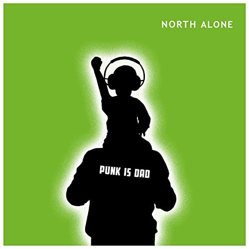 North Alone - Punk Is Dad (2020)