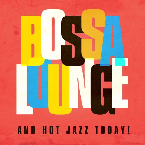 Amplified Jazzmen - Bossa Lounge and Hot Jazz Today! (2014)