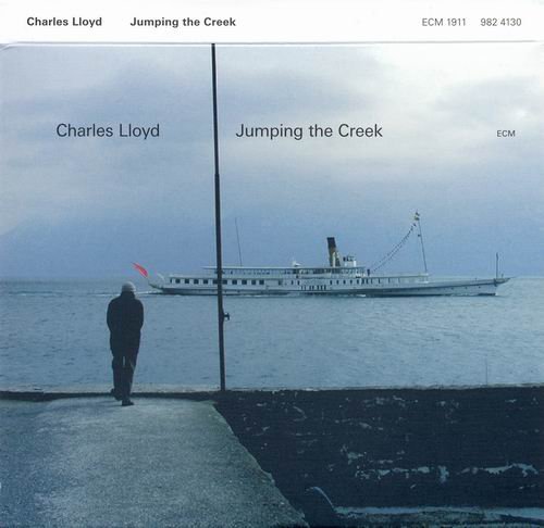 Charles Lloyd - Jumping the Creek (2005) 320 kbps+CD Rip