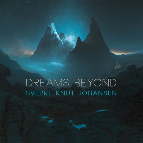 Sverre Knut Johansen - Dreams Beyond (2020) [Hi-Res]