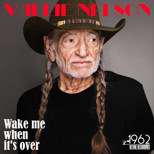 Willie Nelson - Wake Me When It's Over (2020)