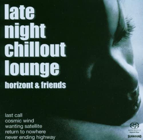 Horizont & Friends - Late Night Chillout Lounge (2003) [Hi-Res+SACD]