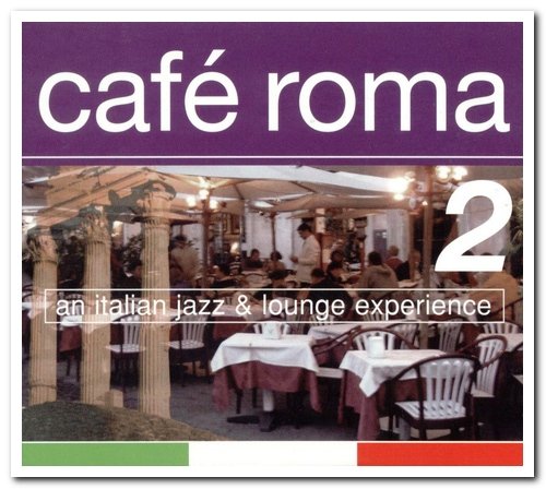 VA - Café Roma Vol. 2 - An Italian Jazz & Lounge Experience [2CD Set] (2004)