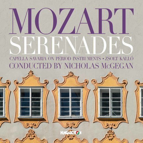Capella Savaria feat. Nicholas McGegan - Mozart: Serenades (2020)