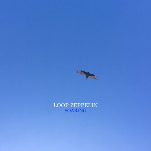 Loop Zeppelin - Soaring (2020)