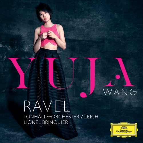Yuja Wang - Ravel: Piano Concertos, Faure: Ballade, Op. 19 (2015)