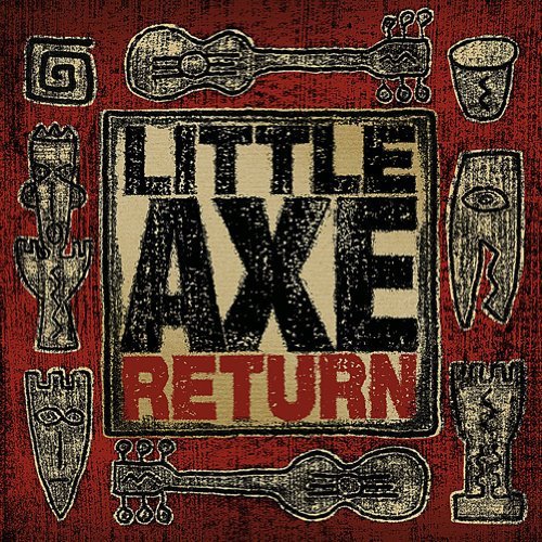 Little Axe - The Return (2013)