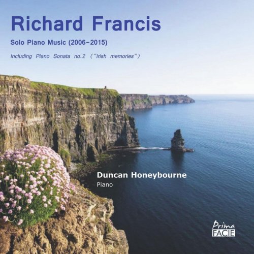 Duncan Honeybourne - Richard Francis: Solo Piano Music (2006-2015) (2020)