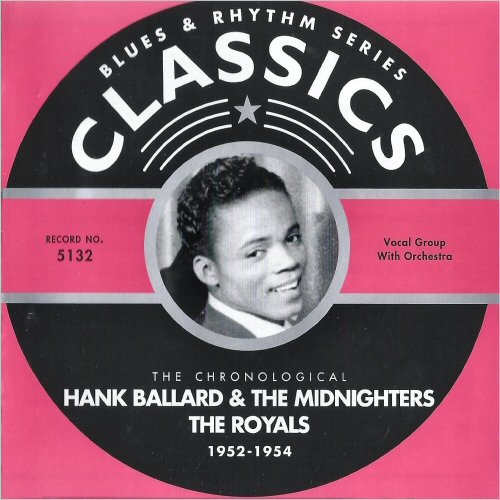 Hank Ballard & The Midnighters - Blues & Rhythm Series 5132: The Chronological Hank Ballard, The Royals 1952-1954 (2005)