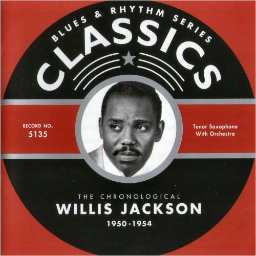 Willis Jackson - Blues & Rhythm Series 5135: The Chronological Wills Jackson 1950-1954 (2005)