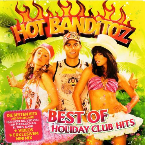 Hot Banditoz - Best Of Holiday Club Hits (2007)