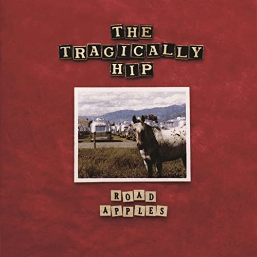 The Tragically Hip - Road Apples (1991/2020) Hi Res