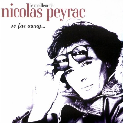 Nicolas Peyrac - Le Meilleur De Nicolas Peyrac: So Far Away... (1995)