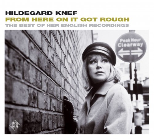 Hildegard Knef - From Here On It Got Rough: The Best Of Her English Recordings (2007)